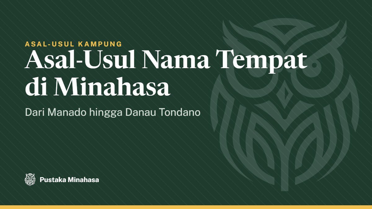 Asal-Usul Nama Tempat di Minahasa: Dari Manado hingga Danau Tondano