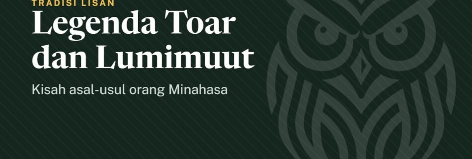 Legenda Toar dan Lumimuut: Kisah Asal-Usul Orang Minahasa