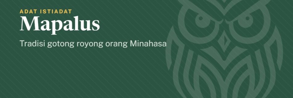 Mapalus: Tradisi Gotong Royong Orang Minahasa