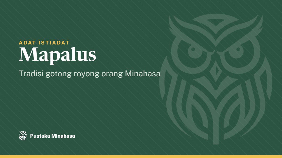 Mapalus: Tradisi Gotong Royong Orang Minahasa