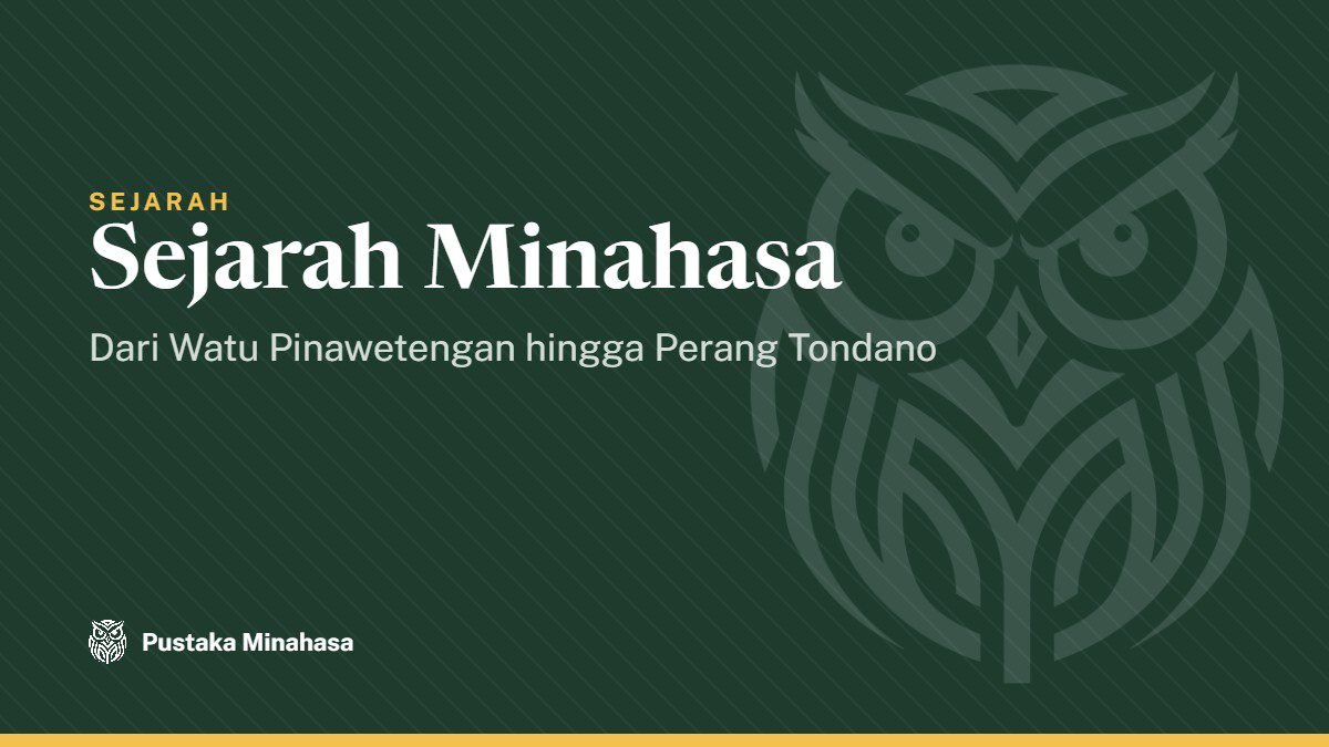 Sejarah Minahasa: Dari Watu Pinawetengan hingga Perang Tondano